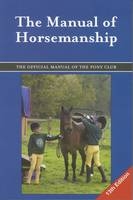 The Manual of Horsemanship -  Pony Club Training Committee