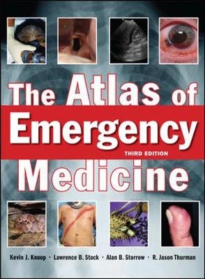 The Atlas of Emergency Medicine, Third Edition - Kevin Knoop, Lawrence Stack, Alan Storrow, R. Jason Thurman