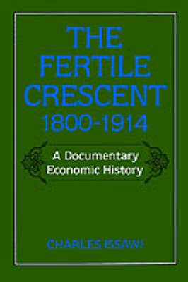 Fertile Crescent, 1800-1914 -  Charles Issawi