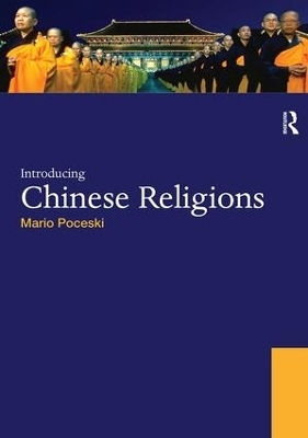 Introducing Chinese Religions - Mario Poceski