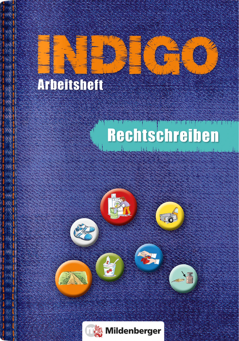 INDIGO – Arbeitsheft: Rechtschreiben - Ute Wetter