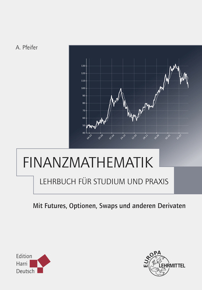 Finanzmathematik - Lehrbuch für Studium und Praxis - Andreas Pfeifer