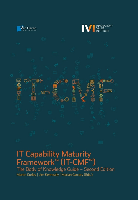 IT Capability Maturity Framework? (IT-CMF?) 2nd edition -  Jim Kenneally,  Marian Carcary,  Martin Curley