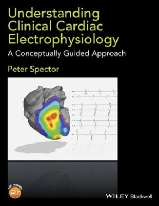 Understanding Clinical Cardiac Electrophysiology - Peter Spector