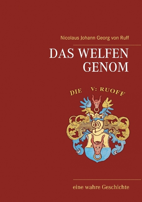 Das Welfen Genom - Nicolaus Johann Georg von Ruff