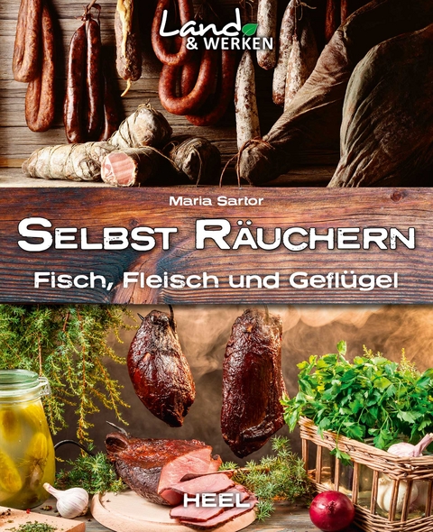 Selbst räuchern: Fleisch, Fisch und Geflügel - Maria Sartor