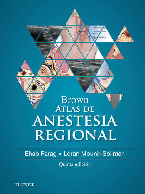 Brown. Atlas de Anestesia Regional -  Ehab Farag,  Loran Mounir-Soliman