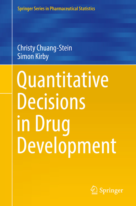 Quantitative Decisions in Drug Development - Christy Chuang-Stein, Simon Kirby