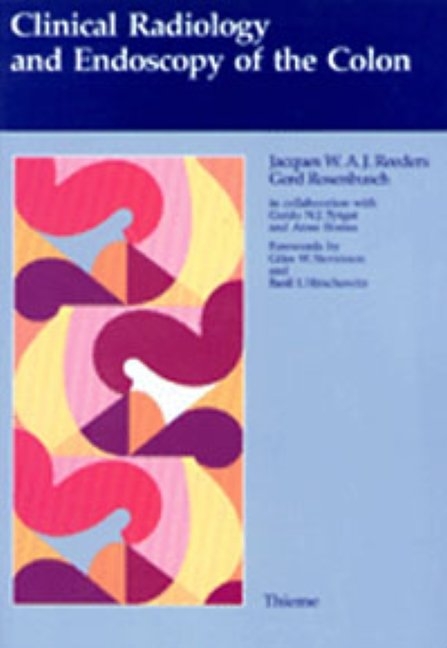 Clinical Radiology and Endoscopy of the Colon - J. W.A.J. Reeders, G. Rosenbusch