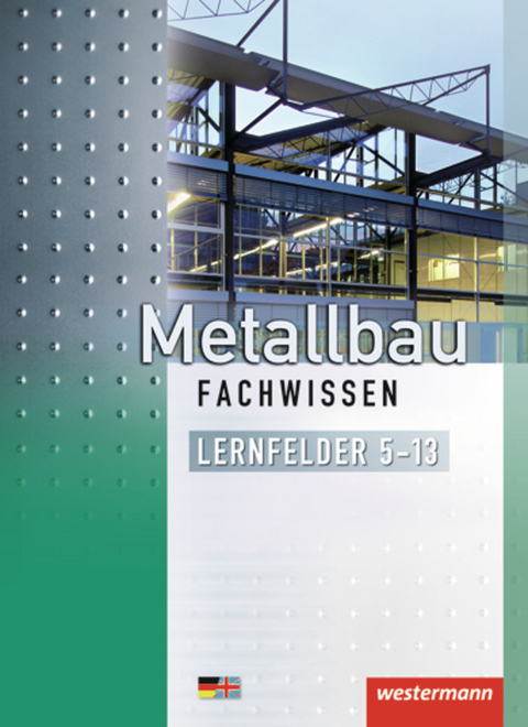 Metallbau Fachwissen - Martin Dahlke, Friedrich-Wilhelm Gieseke, Lutz Langanke, Matthias Petter, Andy Richter, Mario Richter, Günther Tiedt