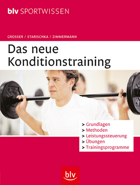 Das neue Konditionstraining - Manfred Grosser, Stephan Starischka, Elke Zimmermann