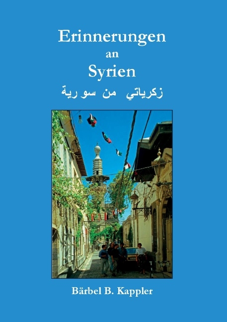 Erinnerungen an Syrien - Bärbel B. Kappler