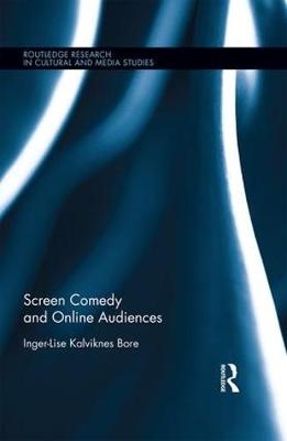 Screen Comedy and Online Audiences -  Inger-Lise Kalviknes Bore