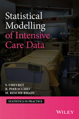 Statistical Modelling of Intensive Care Data - Sylvie Chevret, Matthieu Resche–Rigon, Romain Pirracchio