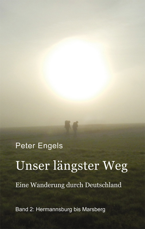 Unser längster Weg - Peter Engels