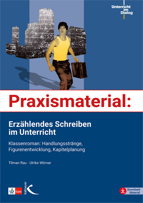 Praxismaterial: Erzählendes Schreiben im Unterricht - Ulrike Wörner, Tilman Rau