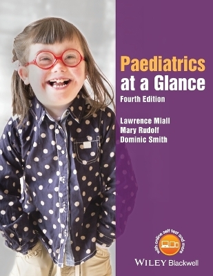 Paediatrics at a Glance - Lawrence Miall, Mary Rudolf, Dominic Smith