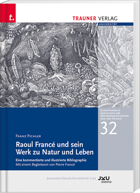 Raoul Francé und sein Werk zu Natur und Leben - Franz Pichler