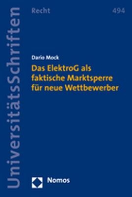 Das ElektroG als faktische Marktsperre für neue Wettbewerber - Darío Mock