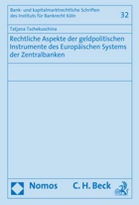 Rechtliche Aspekte der geldpolitischen Instrumente des Europäischen Systems der Zentralbanken - Tatjana Tschekuschina