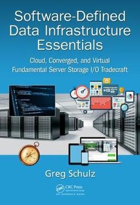 Software-Defined Data Infrastructure Essentials - Stillwater Greg (StorageIO Group  Minnesota  USA) Schulz