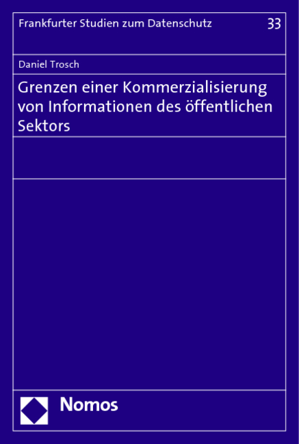 Grenzen einer Kommerzialisierung von Informationen des öffentlichen Sektors - Daniel Trosch