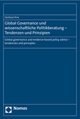 Global Governance und wissenschaftliche Politikberatung - Tendenzen und Prinzipien - Hartmut Ihne