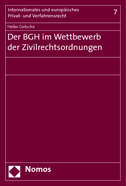 Der BGH im Wettbewerb der Zivilrechtsordnungen - Heiko Gotsche