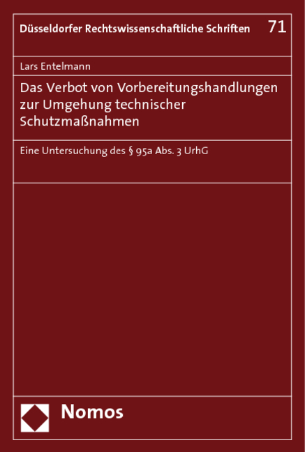 Das Verbot von Vorbereitungshandlungen zur Umgehung technischer Schutzmaßnahmen - Lars Entelmann