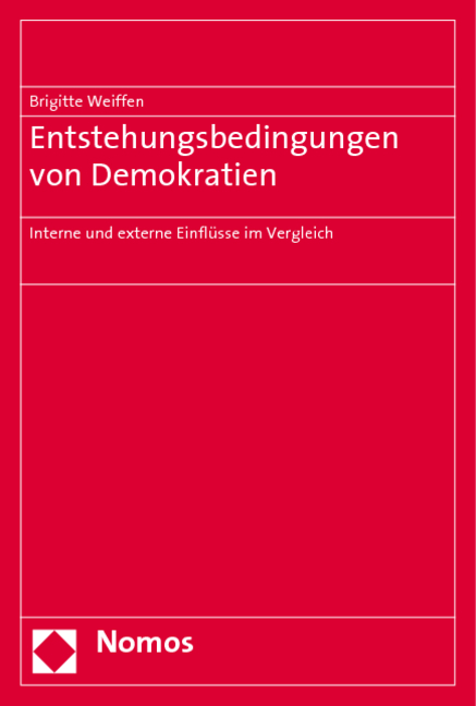 Entstehungsbedingungen von Demokratien - Brigitte Weiffen