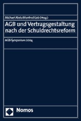 AGB und Vertragsgestaltung nach der Schuldrechtsreform - 