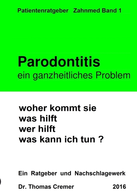 Parodontitis ein ganzheitliches Problem - Thomas Dr. Cremer