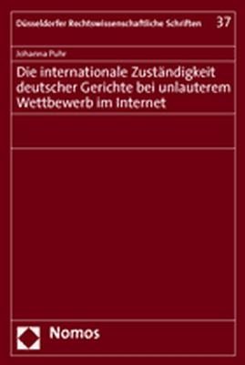 Die internationale Zuständigkeit deutscher Gerichte bei unlauterem Wettbewerb im Internet