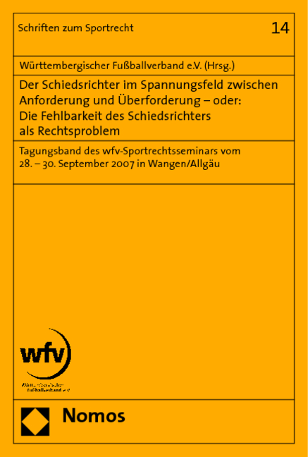 Der Schiedsrichter im Spannungsfeld zwischen Anforderung und Überforderung - oder: Die Fehlbarkeit des Schiedsrichters als Rechtsproblem - 