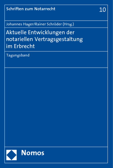 Aktuelle Entwicklungen der notariellen Vertragsgestaltung im Erbrecht - 