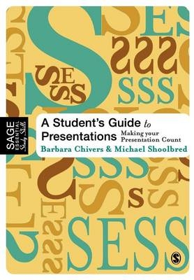 Student's Guide to Presentations -  Barbara Chivers,  Michael Shoolbred