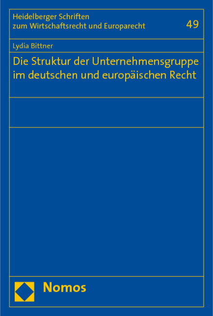 Die Struktur der Unternehmensgruppe im deutschen und europäischen Recht - Lydia Bittner