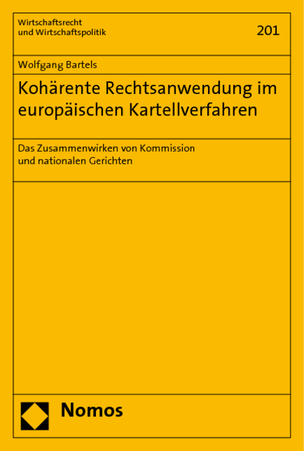 Kohärente Rechtsanwendung im europäischen Kartellverfahren - Wolfgang Bartels