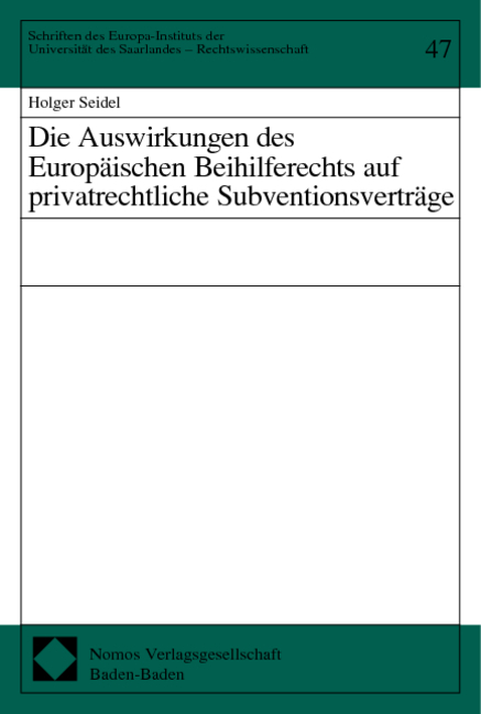 Die Auswirkungen des Europäischen Beihilferechts auf privatrechtliche Subventionsverträge - Holger Seidel