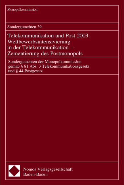 Sondergutachten 39. Telekommunikation und Post 2003: Wettbewerbsintensivierung in der Telekommunikation - Zementierung des Postmonopols -  Monopolkommission