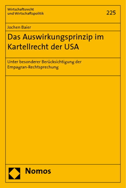 Das Auswirkungsprinzip im Kartellrecht der USA - Jochen Baier