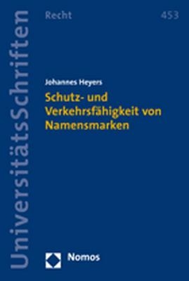 Schutz- und Verkehrsfähigkeit von Namensmarken - Johannes Heyers