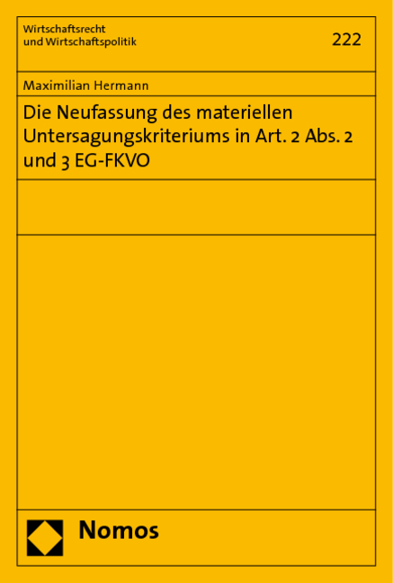 Die Neufassung des materiellen Untersagungskriteriums in Art. 2 Abs. 2 und 3 EG-FKVO - Maximilian Hermann