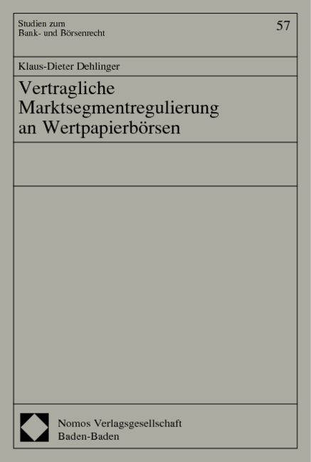 Vertragliche Marktsegmentregulierung an Wertpapierbörsen - Klaus-Dieter Dehlinger