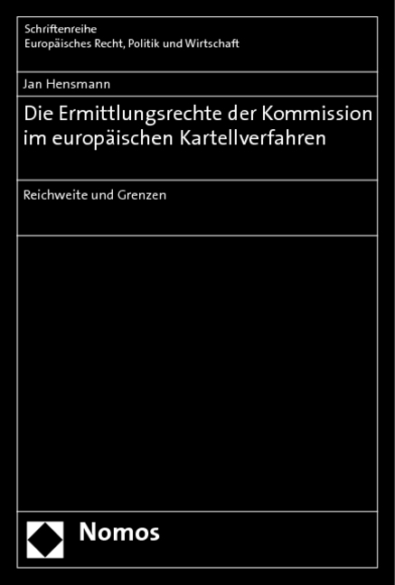 Die Ermittlungsrechte der Kommission im europäischen Kartellverfahren - Jan Hensmann