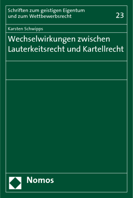 Wechselwirkungen zwischen Lauterkeitsrecht und Kartellrecht - Karsten Schwipps