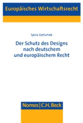 Der Schutz des Designs nach deutschem und europäischem Recht - Sylvia Gottschalk