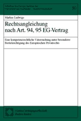 Rechtsangleichung nach Art. 94, 95 EG-Vertrag