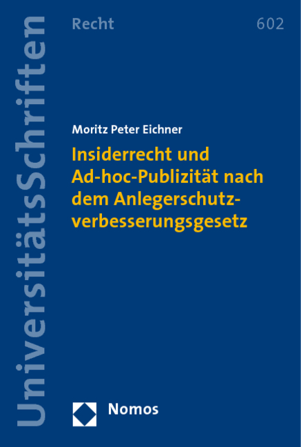 Insiderrecht und Ad-hoc-Publizität nach dem Anlegerschutzverbesserungsgesetz - Moritz Peter Eichner