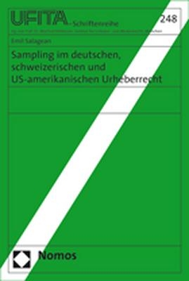 Sampling im deutschen, schweizerischen und US-amerikanischen Urheberrecht - Emil Salagean